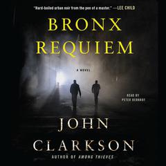 Bronx Requiem: A Novel Audiobook, by John Clarkson