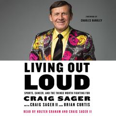 Living Out Loud: Sports, Cancer, and the Things Worth Fighting For Audiobook, by Brian Curtis