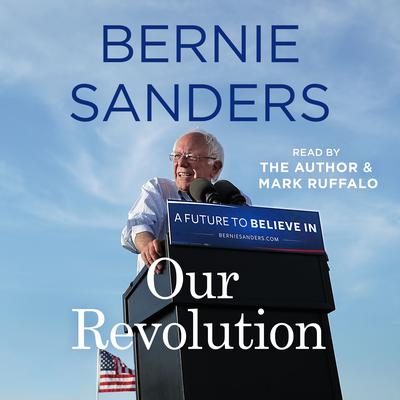 Our Revolution: A Future to Believe In Audiobook, by Bernie Sanders