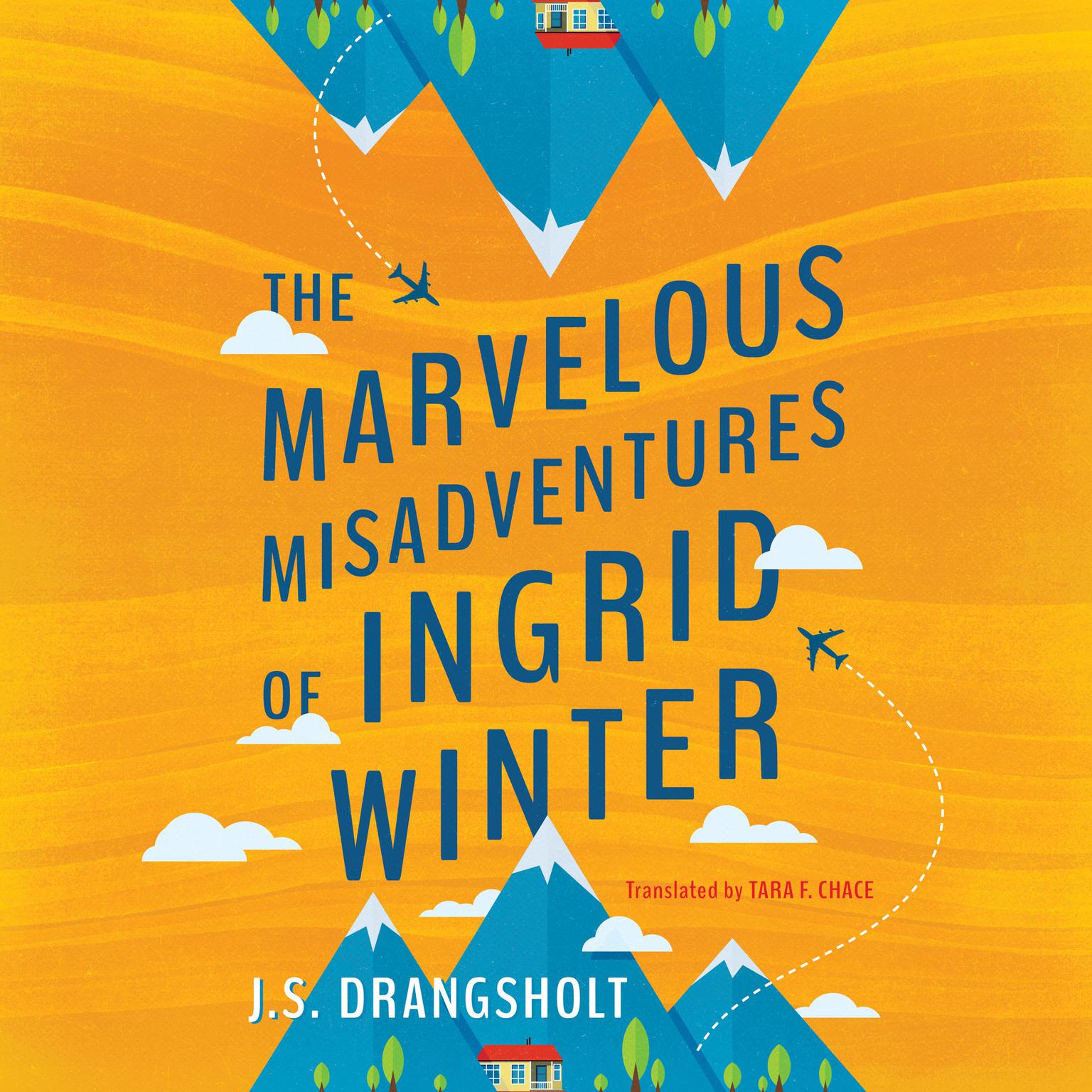 The Marvelous Misadventures of Ingrid Winter Audiobook, by J. S. Drangsholt