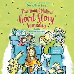 This Would Make a Good Story Someday Audiobook, by Dana Alison Levy