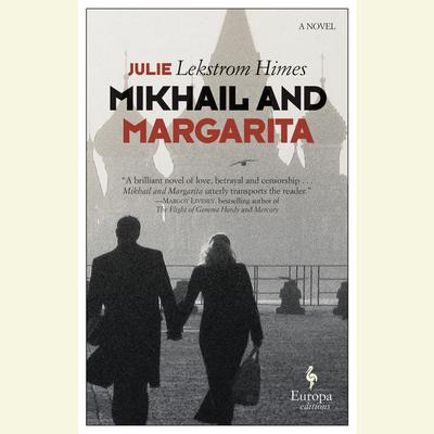 Mikhail and Margarita: A Novel Audiobook, by Julie Lekstrom Himes