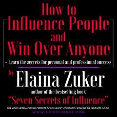 How to Influence People and Win Over Anyone Audiobook, by Elaina Zuker