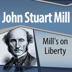 Mill's On Liberty Audiobook, by John Stuart Mill