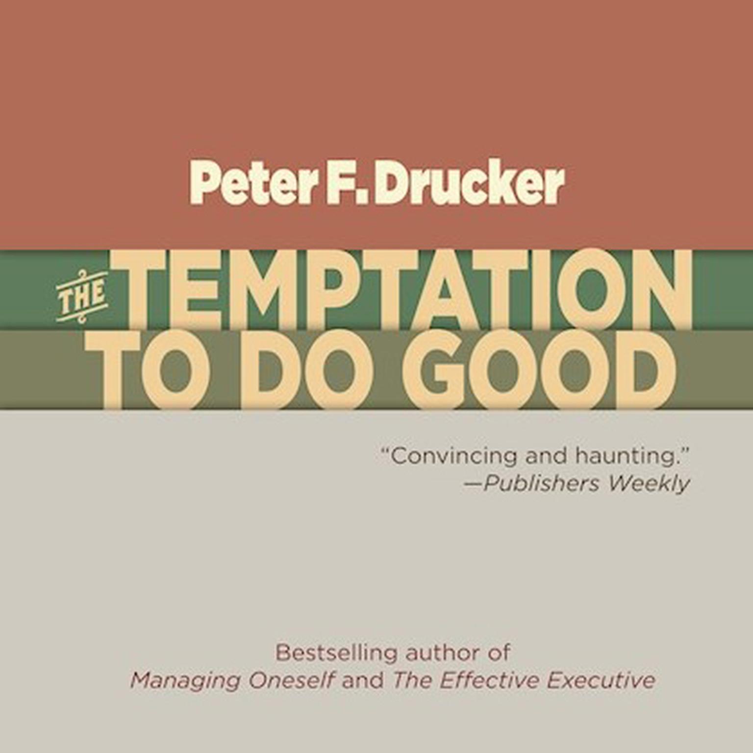 The Temptation to Do Good Audiobook, by Peter F. Drucker
