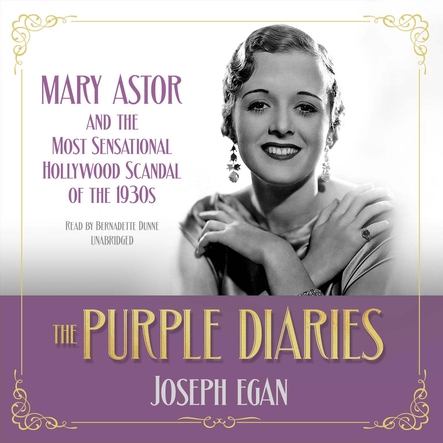 The Purple Diaries: Mary Astor and the Most Sensational Hollywood Scandal of the 1930s  Audiobook, by Joseph B. Egan