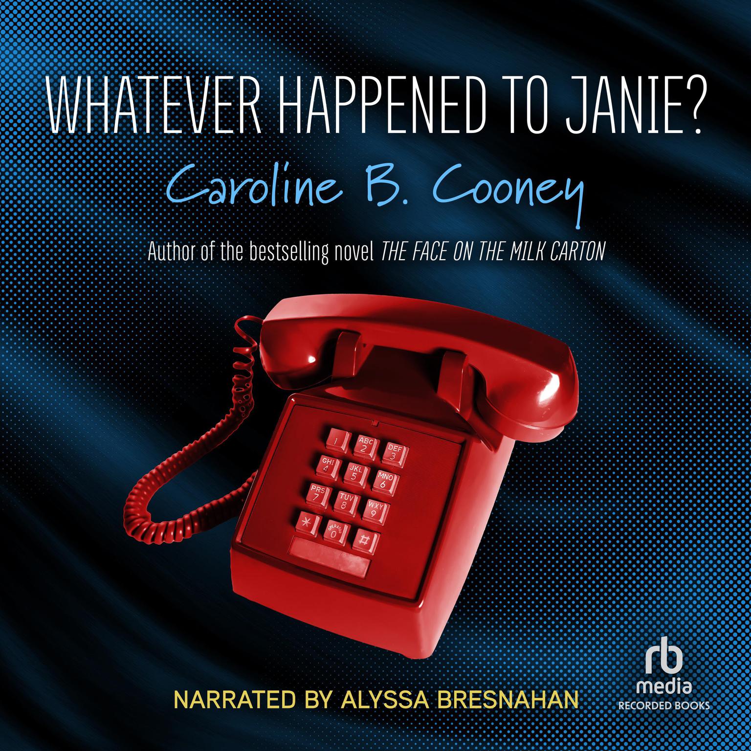 Whatever Happened to Janie? Audiobook, by Caroline B. Cooney