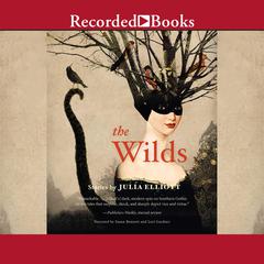 The Wilds: Stories Audiobook, by Julia Elliott