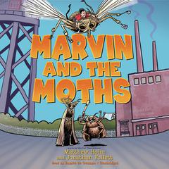 Marvin and the Moths Audiobook, by Matthew Holm