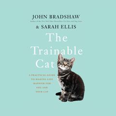 The Trainable Cat Audiobook, by John Bradshaw