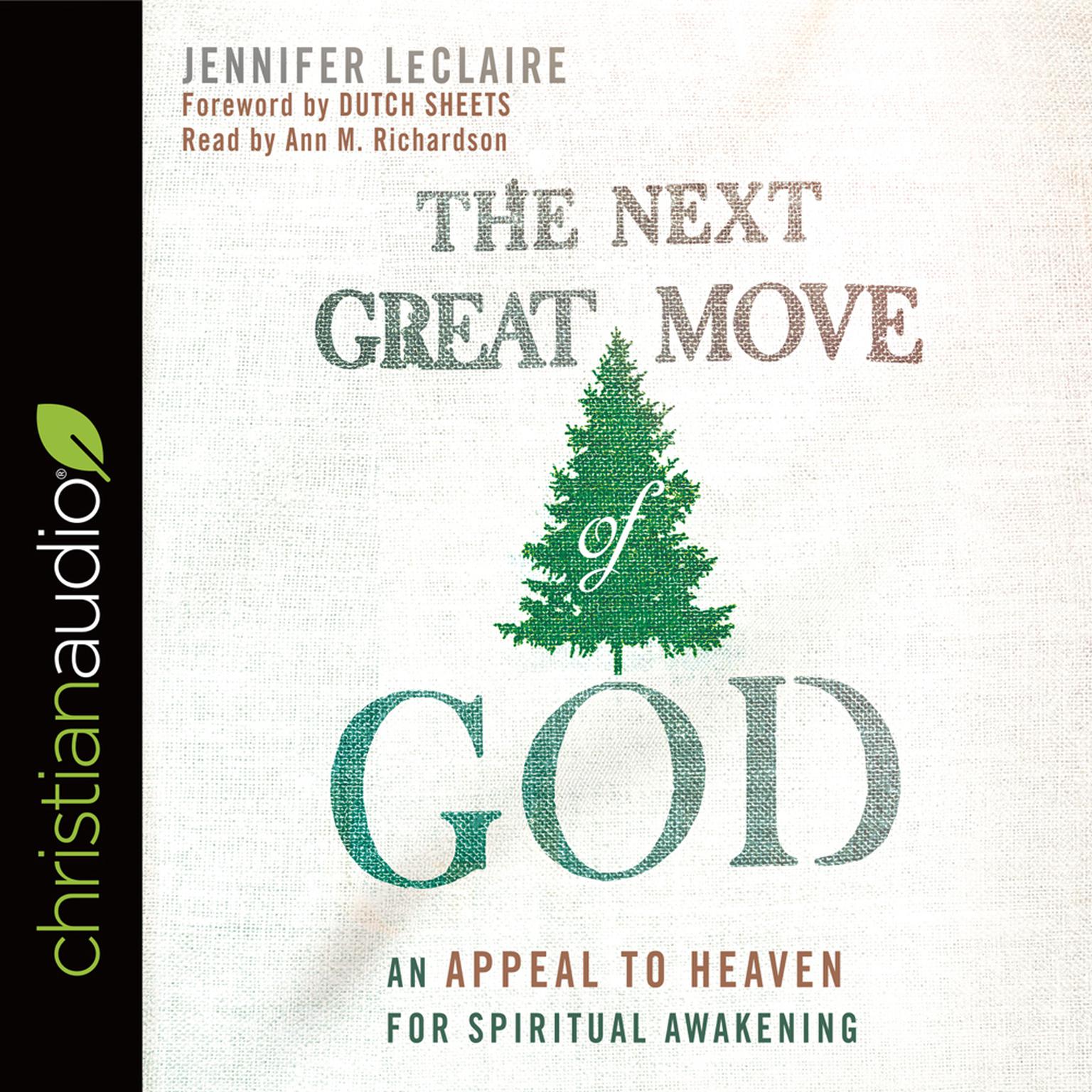 Next Great Move of God: An Appeal to Heaven for Spiritual Awakening Audiobook, by Jennifer LeClaire