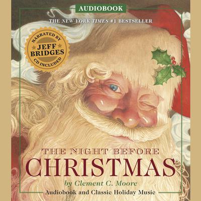 The Night Before Christmas: Narrated by Academy Award-Winner Jeff Bridges Audiobook, by Clement Clarke Moore