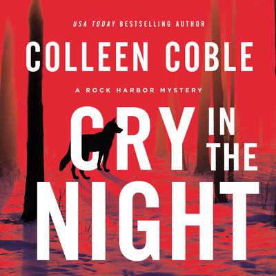 Cry in the Night Audiobook, by Colleen Coble