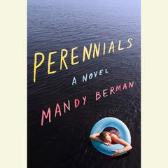 Perennials: A Novel Audiobook, by Mandy Berman