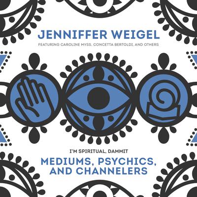 Mediums, Psychics, and Channelers Audiobook, by Jenniffer Weigel