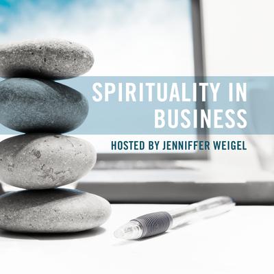 Spirituality in Business Audiobook, by Jenniffer Weigel