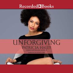 Unforgiving Audiobook, by Patricia Haley