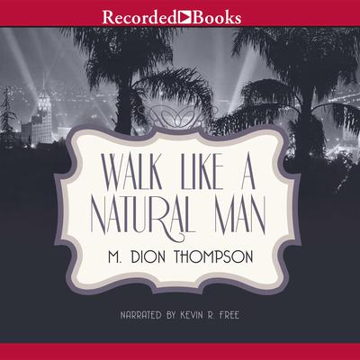 Walk Like A Natural Man Audiobook, by 