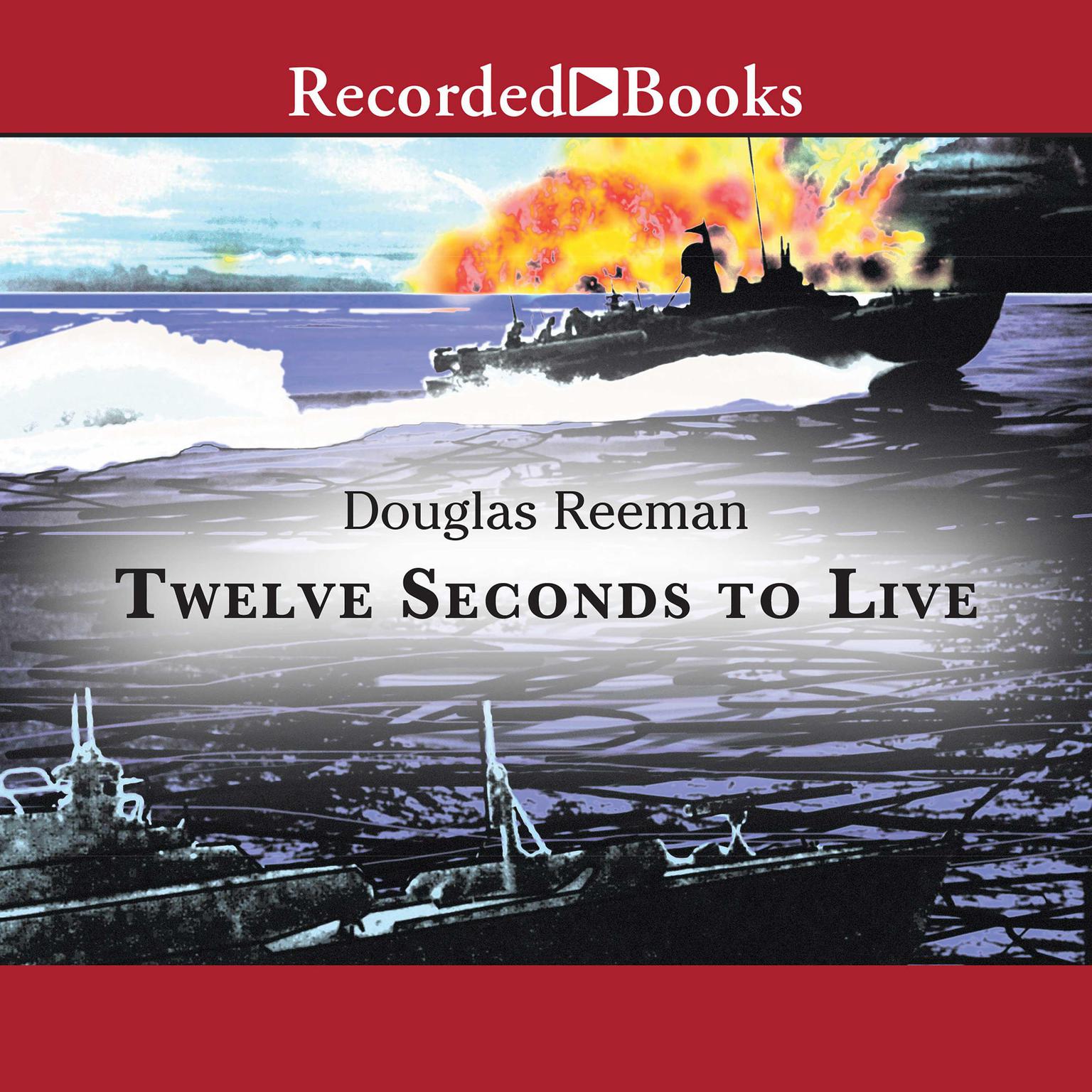 Twelve Seconds To Live Audiobook, by Douglas Reeman