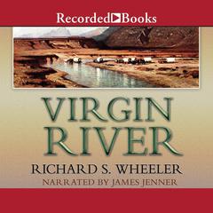 Virgin River Audiobook, by Richard S. Wheeler
