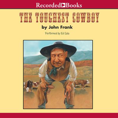 The Toughest Cowboy: or How the Wild West Was Tamed Audiobook, by John Frank