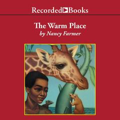 The Warm Place Audiobook, by Nancy Farmer