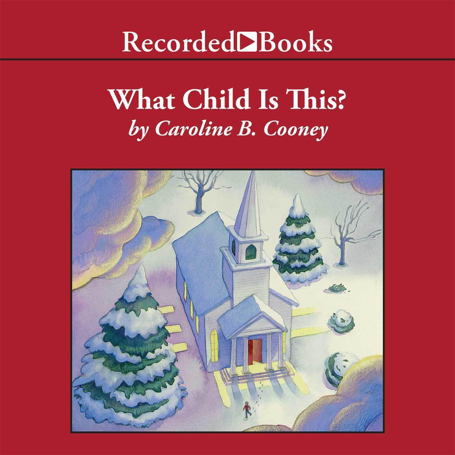 What Child is This?: A Christmas Story Audiobook, by Caroline B. Cooney