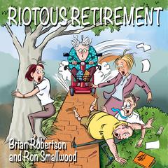 Riotous Retirement Audiobook, by Brian Robertson