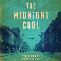 The Midnight Cool: A Novel Audiobook, by Lydia Peelle
