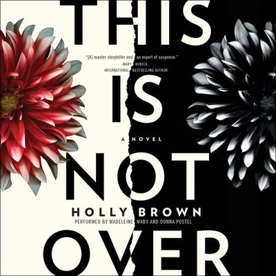 This Is Not Over: A Novel Audiobook, by Holly Brown