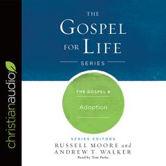 Gospel & Adoption Audiobook, by Andrew T. Walker