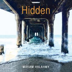 Hidden Audiobook, by Miriam Halahmy