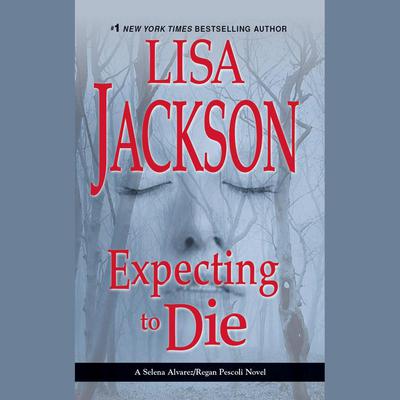 Expecting to Die Audiobook, by Lisa Jackson