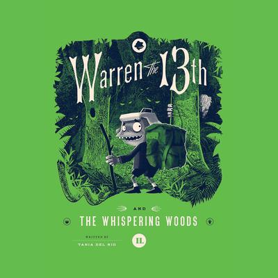 Warren the 13th and the Whispering Woods Audiobook, by Tania del Rio