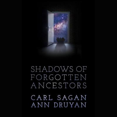 Shadows of Forgotten Ancestors Audiobook, by Carl Sagan