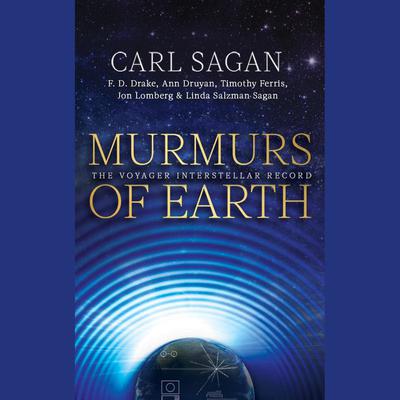 Murmurs of Earth: The Voyager Interstellar Record Audiobook, by Carl Sagan