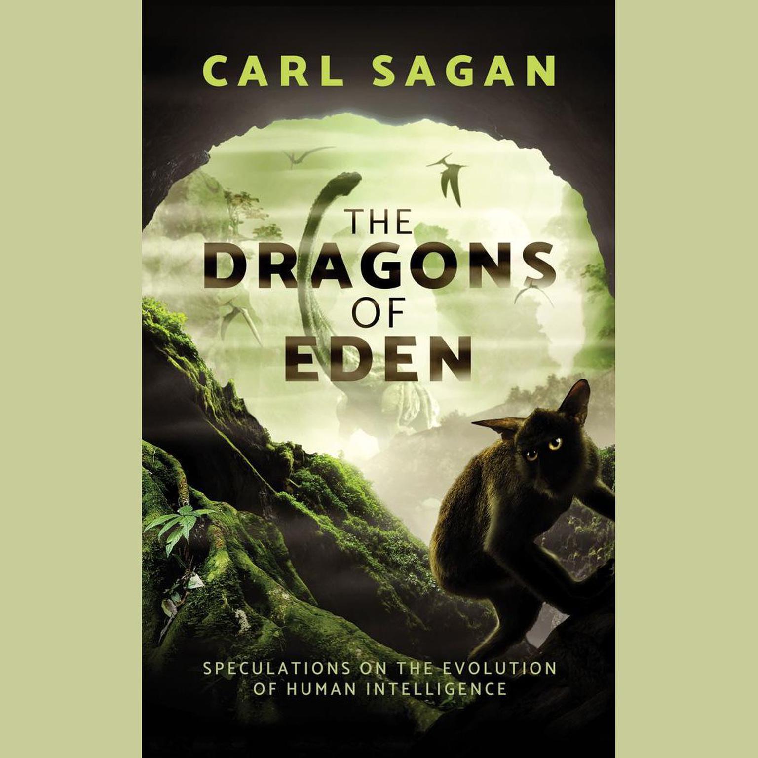 The Dragons of Eden: Speculations on the Evolution of Human Intelligence Audiobook, by Carl Sagan