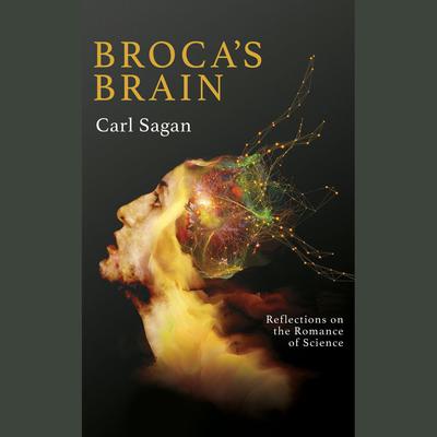 Broca’s Brain: Reflections on the Romance of Science Audiobook, by Carl Sagan