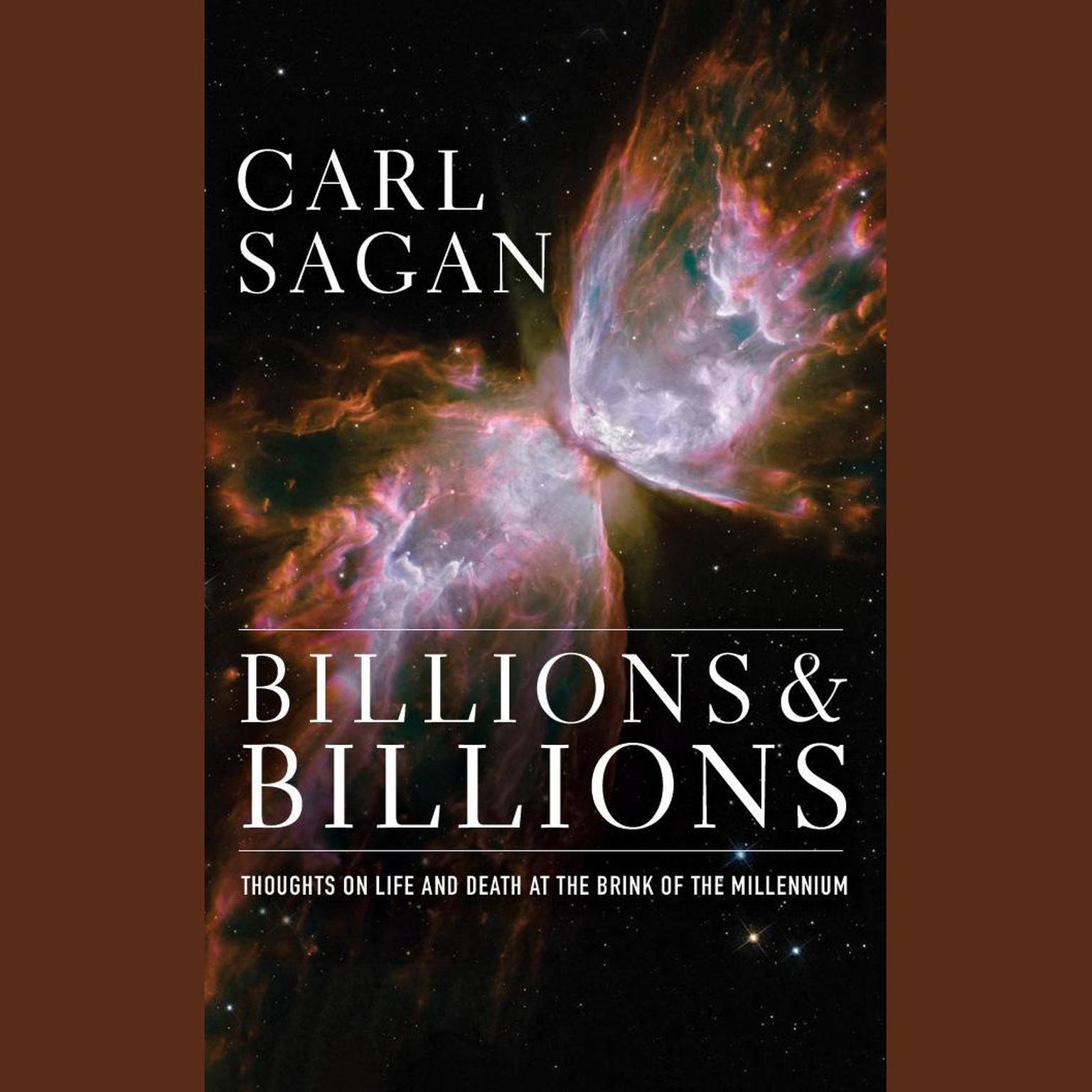 Billions & Billions: Thoughts on Life and Death at the Brink of the Millennium Audiobook, by Carl Sagan