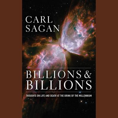 Billions & Billions: Thoughts on Life and Death at the Brink of the Millennium Audiobook, by 