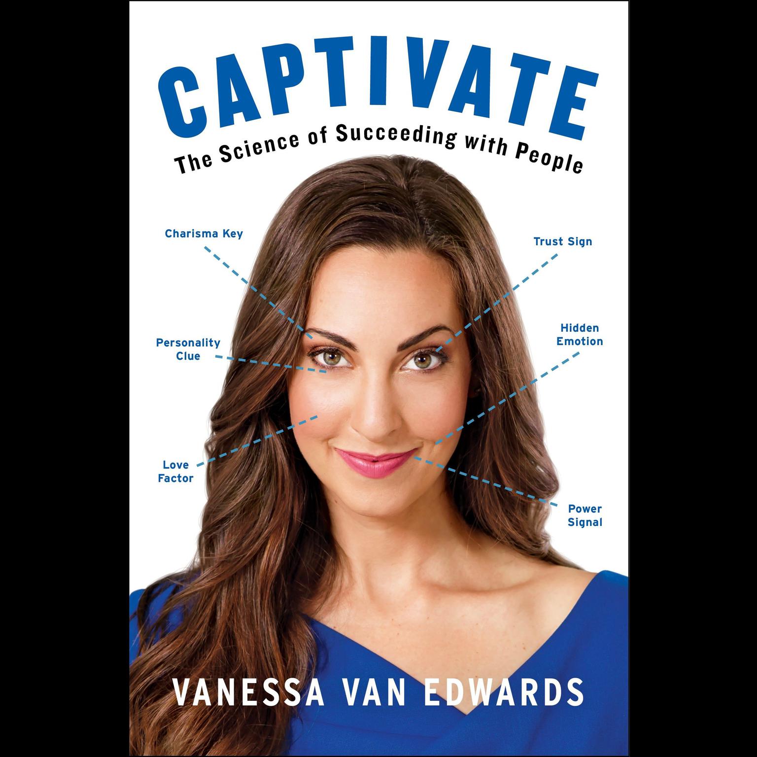 Captivate: The Science of Succeeding with People Audiobook, by Vanessa Van Edwards