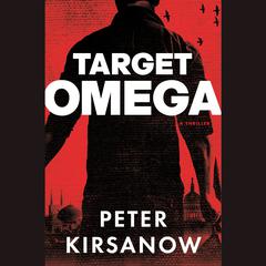 Target Omega: A Novel Audiobook, by Peter Kirsanow