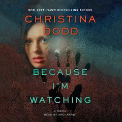 Because I'm Watching: A Novel Audiobook, by 