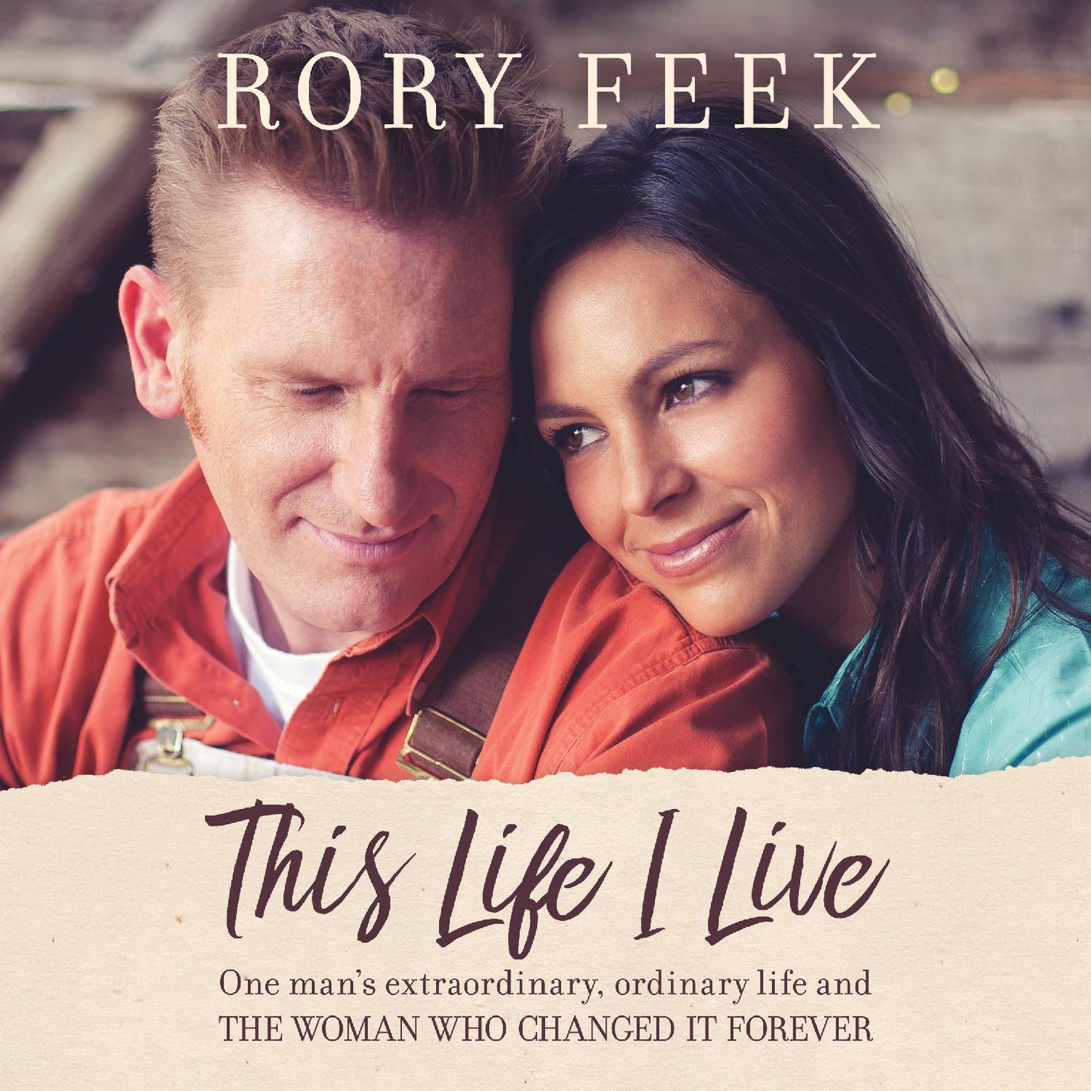 This Life I Live: One Mans Extraordinary, Ordinary Life and the Woman Who Changed It Forever Audiobook, by Rory Feek