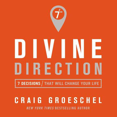 Divine Direction: 7 Decisions That Will Change Your Life Audiobook, by 