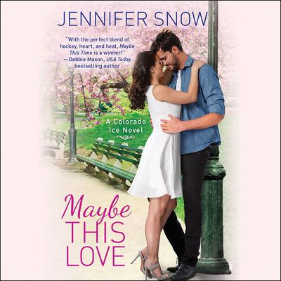Maybe This Love Audiobook, by Jennifer Snow