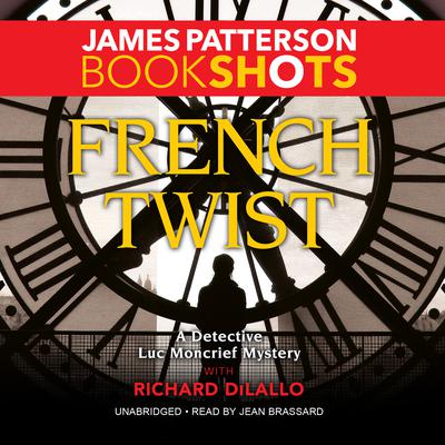 French Twist: A Detective Luc Moncrief Mystery Audiobook, by 