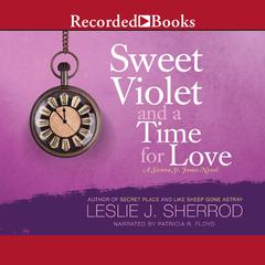 Sweet Violet and a Time for Love Audiobook, by Leslie J. Sherrod