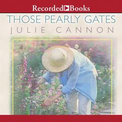 Those Pearly Gates: A Homegrown Novel Audiobook, by Julie Cannon