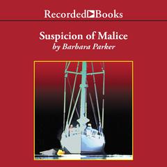 Suspicion of Malice Audiobook, by Barbara Parker